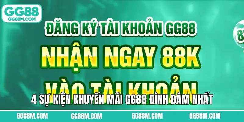 4 sự kiện khuyến mãi GG88 đình đám nhất