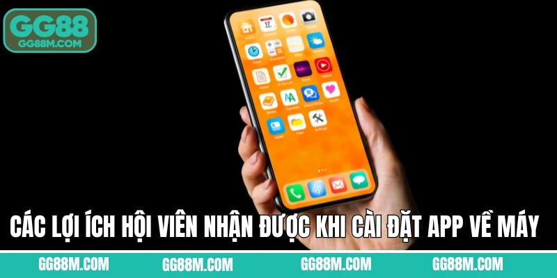 Các lợi ích hội viên nhận được khi cài đặt app về máy