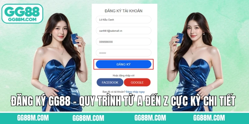 Đăng Ký GG88 - Quy Trình Từ A Đến Z Cực Kỳ Chi Tiết