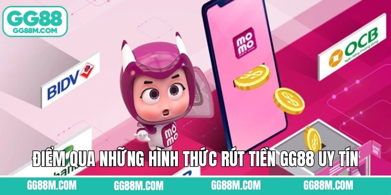 Điểm qua những hình thức rút tiền GG88 uy tín