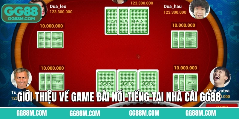 Giới thiệu về game bài nổi tiếng tại nhà cái GG88