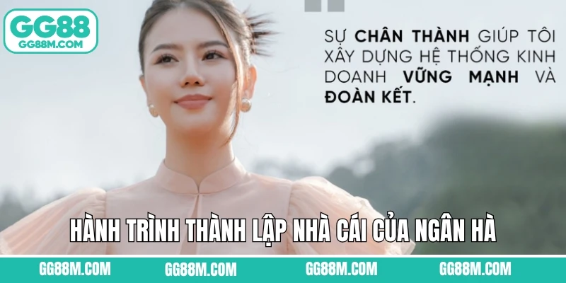 Hành trình thành lập nhà cái của Ngân Hà Hành trình thành lập nhà cái của Ngân Hà