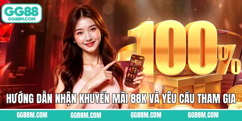 Hướng dẫn nhận khuyến mãi 88k và yêu cầu tham gia