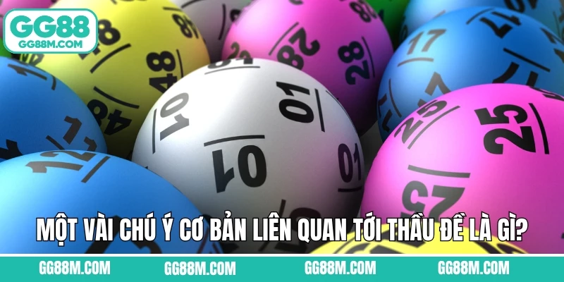 Một vài chú ý cơ bản liên quan tới thầu đề là gì?