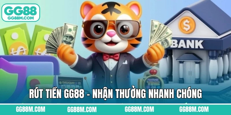 Rút Tiền GG88 – Nhận Thưởng Nhanh Chóng Trong 1 Nốt Nhạc