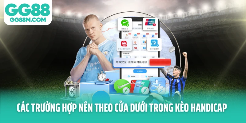 Các trường hợp nên theo cửa dưới trong kèo handicap Các trường hợp nên theo cửa dưới trong kèo handicap